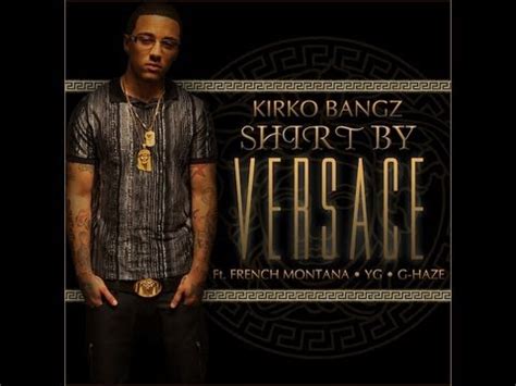 yg shirt by versace lyrics|Kirko Bangz .